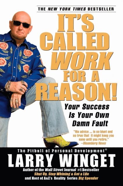 Larry Winget - It's Called Work for a Reason!, E-bok