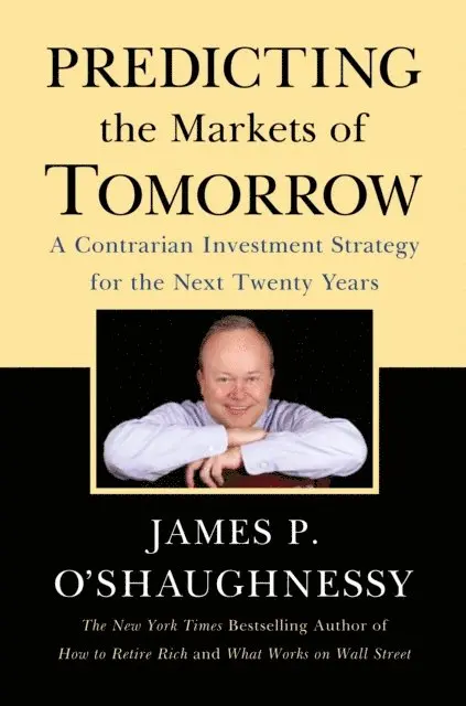 James P. O'Shaughnessy - Predicting the Markets of Tomorrow, E-bok. Tillgänglighet: Lägg i varukorg