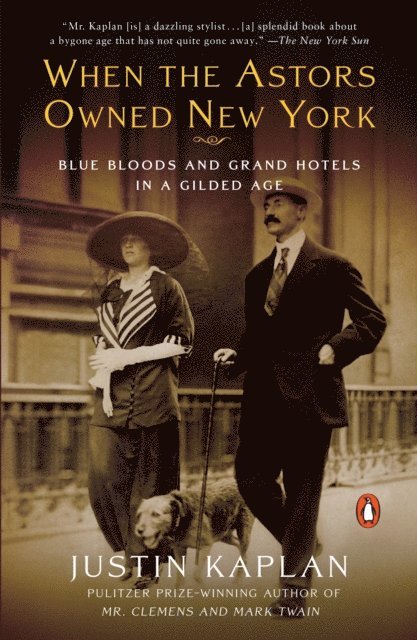 Justin Kaplan - When the Astors Owned New York, E-bok