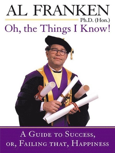 Al Franken - Oh, the Things I Know!, E-bok