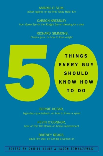 Jason Tomaszewski, Daniel Kline - 50 Things Every Guy Should Know How to Do, E-bok