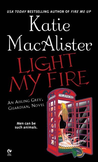 Katie Macalister - Light My Fire, E-bok