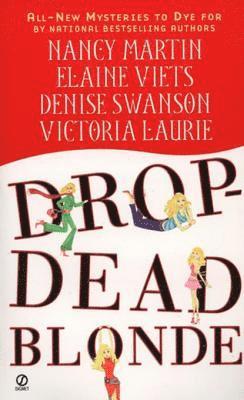 Victoria Laurie, Denise Swanson, Elaine Viets, Nancy Martin - Drop-Dead Blonde, E-bok