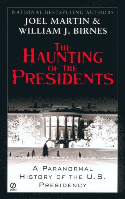 William J. Birnes, Joel Martin - Haunting of the Presidents, E-bok