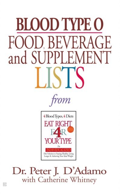 Dr. Peter J. D'Adamo, Catherine Whitney - Blood Type O Food, Beverage and Supplement Lists, E-bok