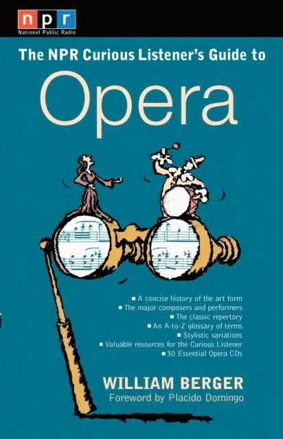 William Berger - NPR The Curious Listener's Guide to Opera, E-bok