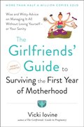 Girlfriends' Guide to Surviving the First Year of Motherhood