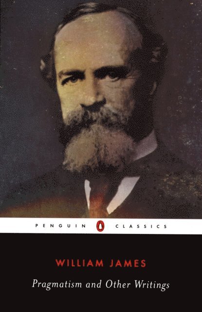 William James - Pragmatism and Other Writings, E-bok