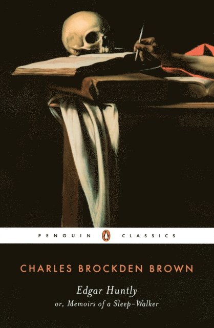 Charles Brockden Brown - Edgar Huntly or, Memoirs of a Sleep-Walker, E-bok