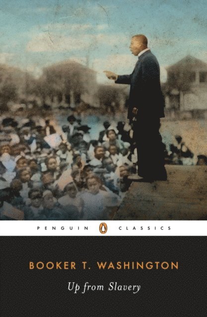 Booker T. Washington - Up from Slavery, E-bok