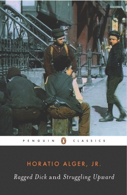 Horatio Alger - Ragged Dick and Struggling Upward, E-bok
