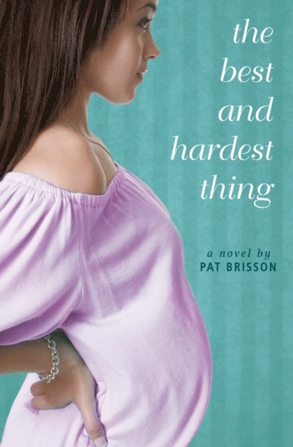 Pat Brisson - Best and Hardest Thing, E-bok