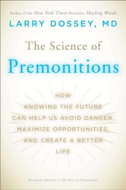 Larry Dossey - Science of Premonitions, E-bok