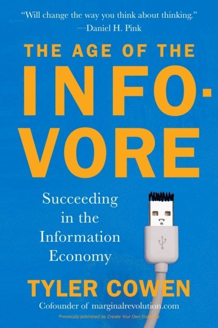 Tyler Cowen - Age of the Infovore, E-bok