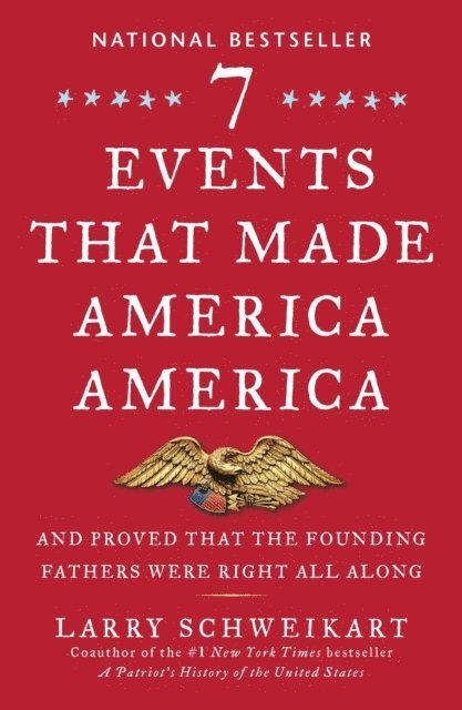 Larry Schweikart - Seven Events That Made America America, E-bok
