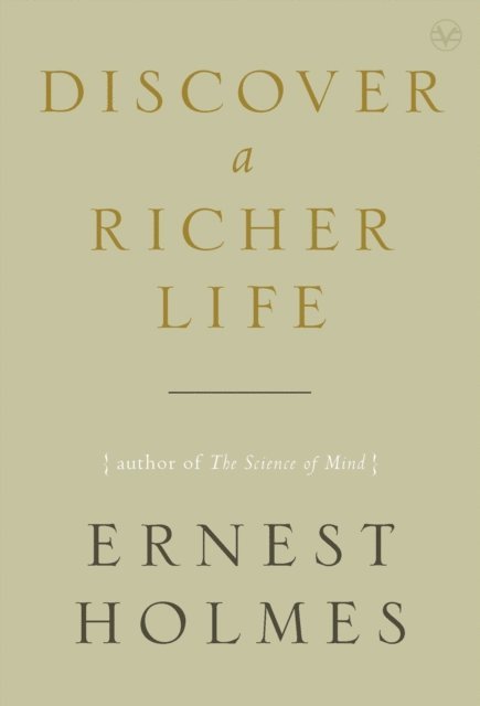 Ernest Holmes - Discover a Richer Life, E-bok