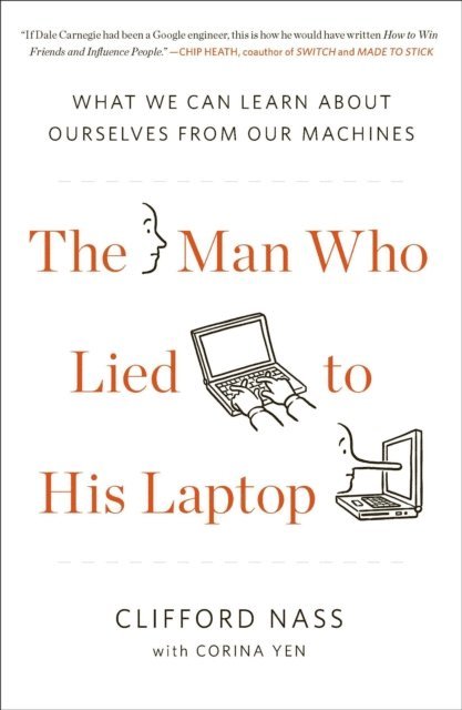 Corina Yen, Clifford Nass - Man Who Lied to His Laptop, E-bok. Tillgänglighet: Lägg i varukorg
