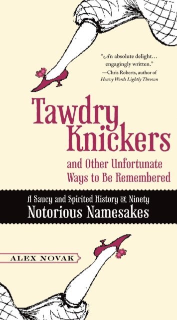 Tawdry Knickers and Other Unfortunate Ways to be Remembered