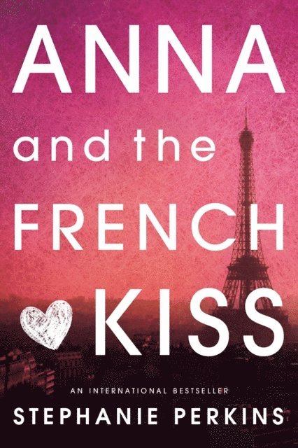 Stephanie Perkins - Anna and the French Kiss, E-bok