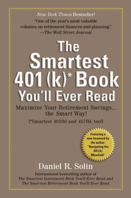 Daniel R. Solin - Smartest 401(k) Book You'll Ever Read, E-bok. Tillgänglighet: Lägg i varukorg