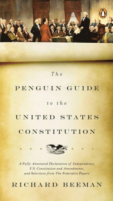 Richard Beeman - Penguin Guide to the United States Constitution, E-bok