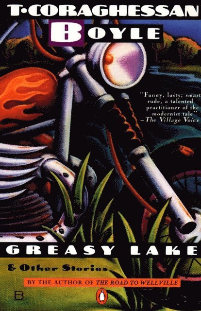 T.C. Boyle - Greasy Lake and Other Stories, E-bok