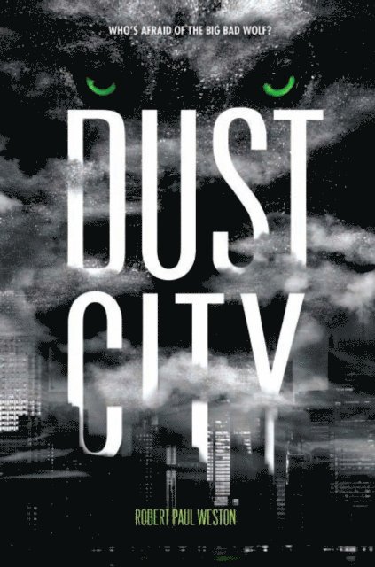 Robert Paul Weston - Dust City, E-bok