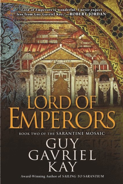 Guy Gavriel Kay - Lord of Emperors, E-bok