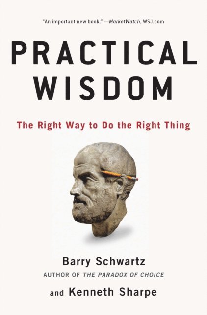 Kenneth Sharpe, Barry Schwartz - Practical Wisdom, E-bok