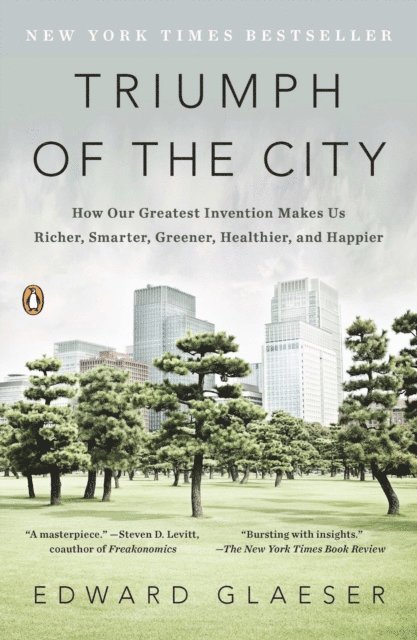Edward Glaeser - Triumph of the City, E-bok