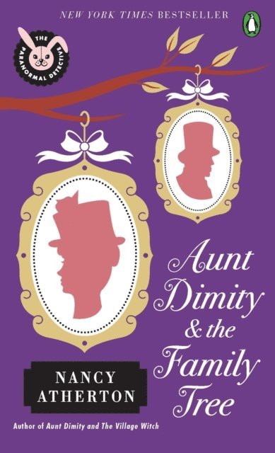 Nancy Atherton - Aunt Dimity and the Family Tree, E-bok