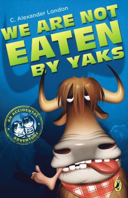 C. Alexander London - We Are Not Eaten by Yaks, E-bok