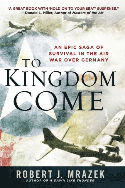 Robert J. Mrazek - To Kingdom Come, E-bok