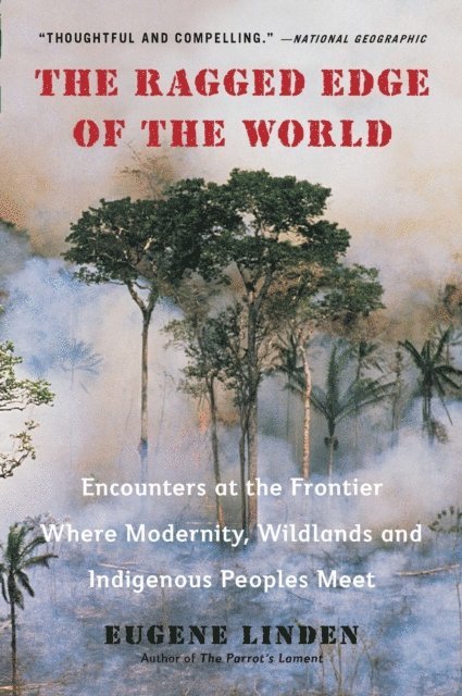 Eugene Linden - Ragged Edge of the World, E-bok