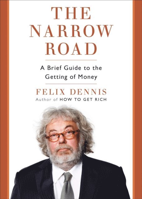 Felix Dennis - Narrow Road, E-bok