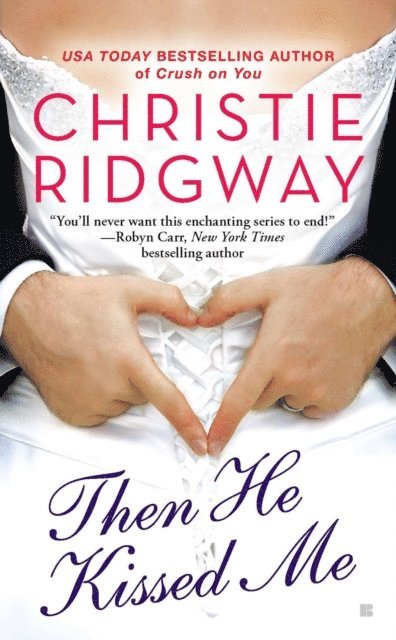 Christie Ridgway - Then He Kissed Me, E-bok