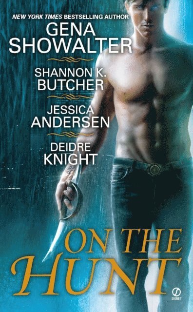 Deidre Knight, Jessica Andersen, Shannon K. Butcher, Gena Showalter - On the Hunt, E-bok