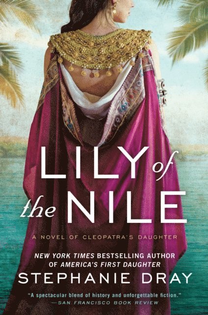 Stephanie Dray - Lily of the Nile, E-bok