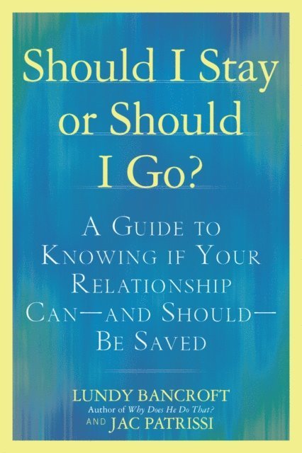 JAC Patrissi, Lundy Bancroft - Should I Stay or Should I Go?, E-bok