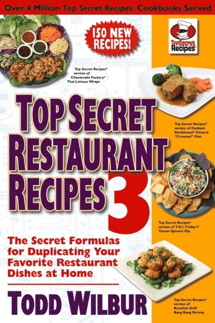 Todd Wilbur - Top Secret Restaurant Recipes 3, E-bok