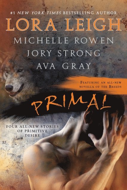 Ava Gray, Jory Strong, Michelle Rowen, Lora Leigh - Primal, E-bok