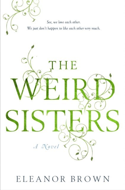 Eleanor Brown - Weird Sisters, E-bok