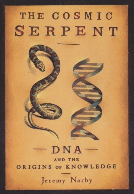 Jeremy Narby - Cosmic Serpent, E-bok