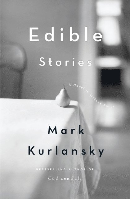Mark Kurlansky - Edible Stories, E-bok