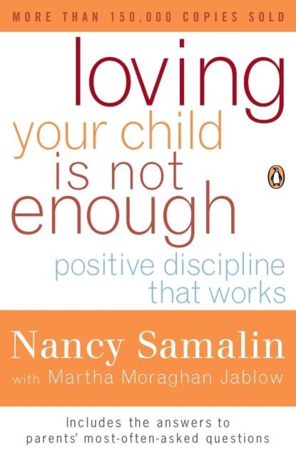 Martha Moraghan Jablow, Nancy Samalin - Loving Your Child Is Not Enough, E-bok