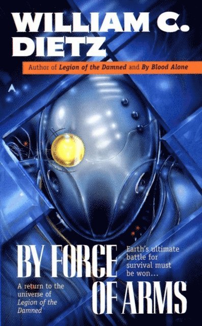 William C. Dietz - By Force of Arms, E-bok