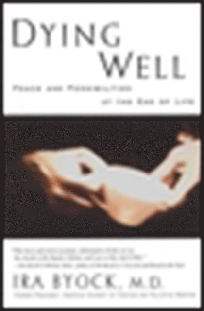 Ira Byock - Dying Well, E-bok