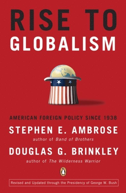 Stephen E. Ambrose, Douglas G. Brinkley - Rise to Globalism, E-bok