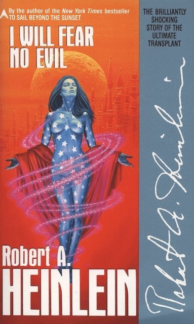 Robert A. Heinlein - I Will Fear No Evil, E-bok
