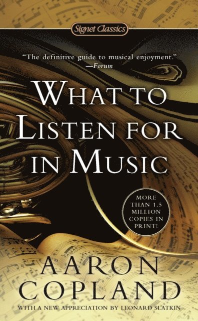 Aaron Copland - What to Listen For in Music, E-bok